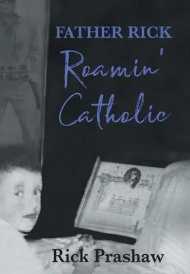 Pater Rick Roamin' Katholisch - Father Rick Roamin' Catholic