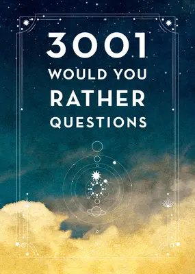 3.001 Würden Sie lieber Fragen stellen - Zweite Ausgabe: Band 41 - 3,001 Would You Rather Questions - Second Edition: Volume 41