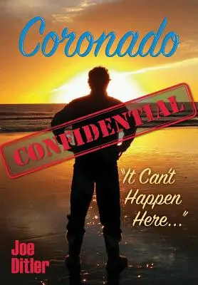 Coronado Confidential: Hier kann es nicht passieren - Coronado Confidential: It Can't Happen Here