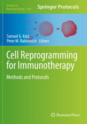 Zellreprogrammierung für die Immuntherapie: Methoden und Protokolle - Cell Reprogramming for Immunotherapy: Methods and Protocols