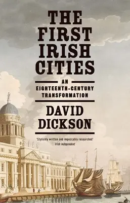 Die ersten irischen Städte: Eine Verwandlung im achtzehnten Jahrhundert - The First Irish Cities: An Eighteenth-Century Transformation