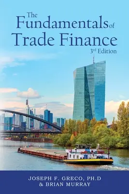 Die Grundlagen der Handelsfinanzierung, 3. Auflage - The Fundamentals of Trade Finance, 3rd Edition