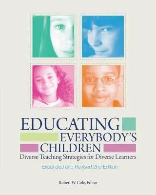 Jedermanns Kinder erziehen: Vielfältige Lehrstrategien für unterschiedliche Lernende, überarbeitet und erweitert - Educating Everybody's Children: Diverse Teaching Strategies for Diverse Learners, Revised and Expanded