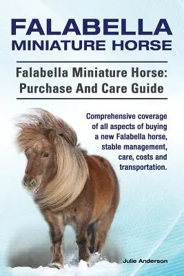 Falabella-Zwergpferd. Falabella Miniaturpferd: Kauf- und Pflegeanleitung. Umfassende Berichterstattung über alle Aspekte des Kaufs eines neuen Falabella, Stall - Falabella Miniature Horse. Falabella Miniature horse: purchase and care guide. Comprehensive coverage of all aspects of buying a new Falabella, stable