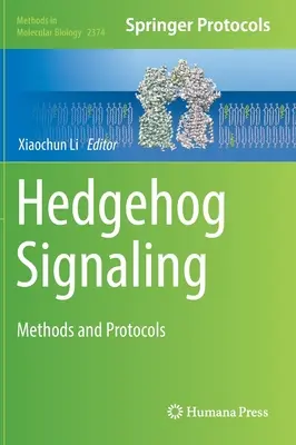 Hedgehog-Signalübertragung: Methoden und Protokolle - Hedgehog Signaling: Methods and Protocols