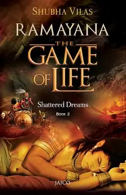 Ramayana: Das Spiel des Lebens - Buch 2 - Zerbrochene Träume - Ramayana: The Game of Life - Book 2 - Shattered Dreams