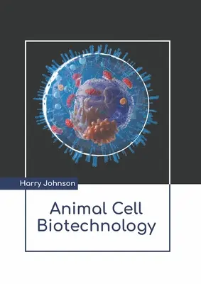 Biotechnologie tierischer Zellen - Animal Cell Biotechnology