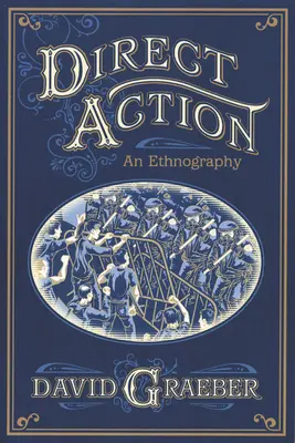 Direkte Aktion: Eine Ethnographie - Direct Action: An Ethnography