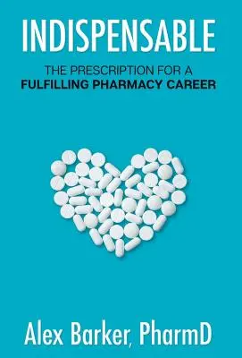Unverzichtbar: Das Rezept für eine erfüllte Apothekenkarriere - Indispensable: The prescription for a fulfilling pharmacy career