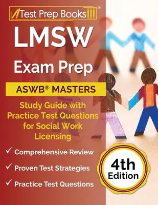 LMSW Prüfungsvorbereitung: ASWB Masters Study Guide mit Übungstestfragen für die Lizenzierung von Sozialarbeitern [4.] - LMSW Exam Prep: ASWB Masters Study Guide with Practice Test Questions for Social Work Licensing [4th Edition]