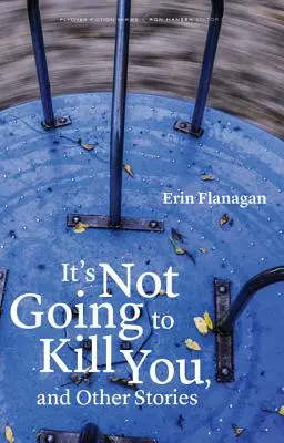 Es wird dich nicht umbringen, und andere Geschichten - It's Not Going to Kill You, and Other Stories