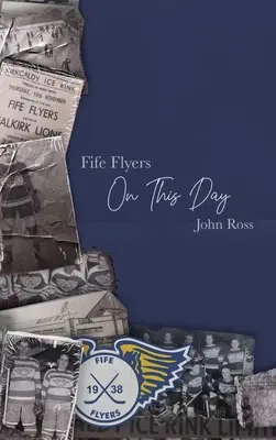 Fife Flyers an diesem Tag - Fife Flyers On This Day