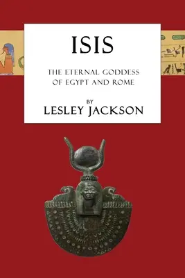 Isis: Die ewige Göttin von Ägypten und Rom - Isis: The Eternal Goddess of Egypt and Rome