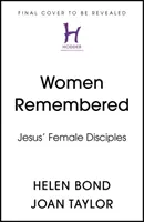 Frauen im Gedächtnis - Jesus' weibliche Jünger - Women Remembered - Jesus' Female Disciples