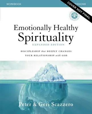 Emotional gesunde Spiritualität - Erweiterte Ausgabe Arbeitsbuch plus Streaming Video: Jüngerschaft, die Ihre Beziehung zu Gott tiefgreifend verändert - Emotionally Healthy Spirituality Expanded Edition Workbook Plus Streaming Video: Discipleship That Deeply Changes Your Relationship with God