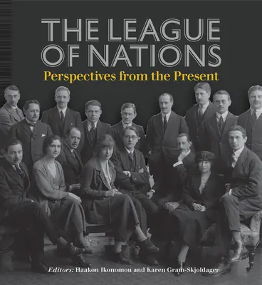 Der Völkerbund: Perspektiven der Gegenwart - The League of Nations: Perspectives from the Present