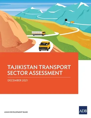 Tadschikistan: Bewertung des Transportsektors - Tajikistan Transport Sector Assessment