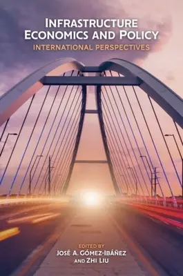 Infrastrukturwirtschaft und -politik: Internationale Perspektiven - Infrastructure Economics and Policy: International Perspectives