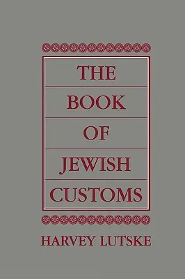 Das Buch der jüdischen Bräuche - The Book of Jewish Customs