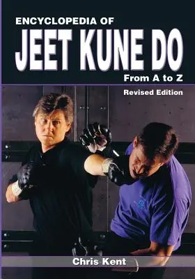 Enzyklopädie des Jeet Kune Do: Von A bis Z - Encyclopedia of Jeet Kune Do: From A to Z