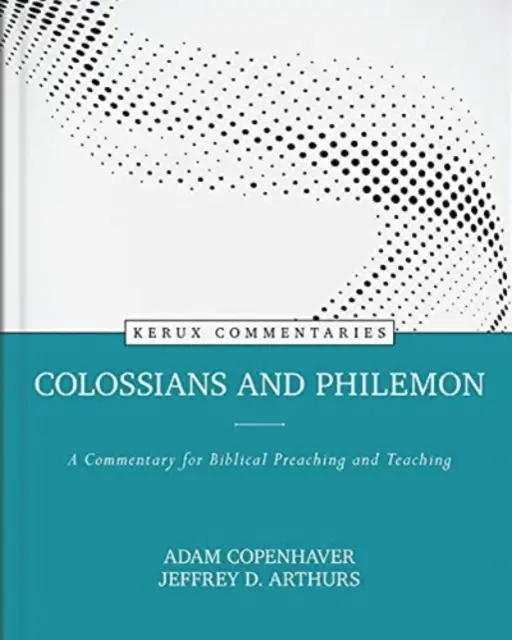 Kolosser und Philemon: Ein Kommentar für die biblische Predigt und Lehre - Colossians and Philemon: A Commentary for Biblical Preaching and Teaching
