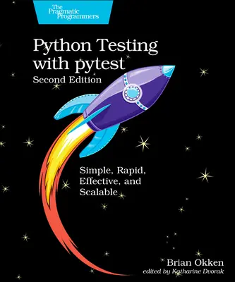 Python-Tests mit Pytest: Einfach, schnell, effektiv und skalierbar - Python Testing with Pytest: Simple, Rapid, Effective, and Scalable