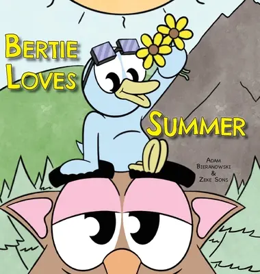 Bertie liebt den Sommer - Bertie Loves Summer