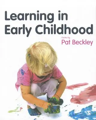 Lernen im frühen Kindesalter: Ein ganzheitlicher Ansatz für das Kind von der Geburt bis zum Alter von 8 Jahren - Learning in Early Childhood: A Whole Child Approach from Birth to 8
