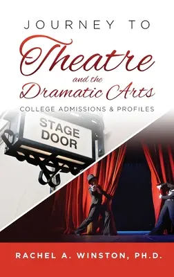 Reise zum Theater und zu den dramatischen Künsten: College-Zulassung & Profile - Journey to Theatre and the Dramatic Arts: College Admissions & Profiles