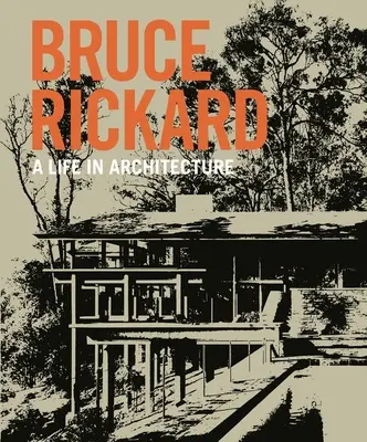 Bruce Rickard: Ein Leben in der Architektur - Bruce Rickard: A Life in Architecture