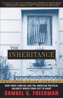 Das Erbe: Wie sich drei Familien und die amerikanische politische Mehrheit von links nach rechts bewegten - The Inheritance: How Three Families and the American Political Majority Moved from Left to Right