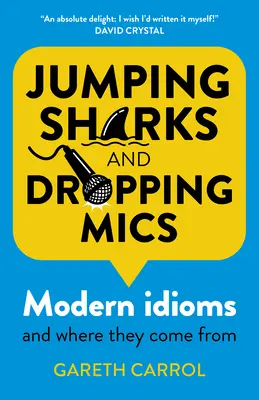 Haispringen und Mikrofone fallen lassen: Moderne Idiome und woher sie kommen - Jumping Sharks and Dropping Mics: Modern Idioms and Where They Come from