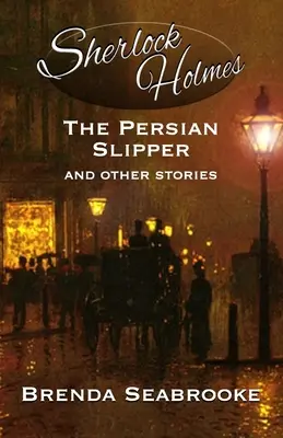 Sherlock Holmes: Der persische Pantoffel und andere Geschichten - Sherlock Holmes: The Persian Slipper and Other Stories