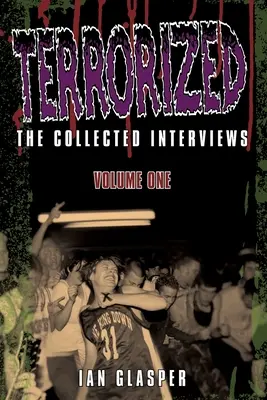 Terrorized, Die gesammelten Interviews, Band eins - Terrorized, The Collected Interviews, Volume One