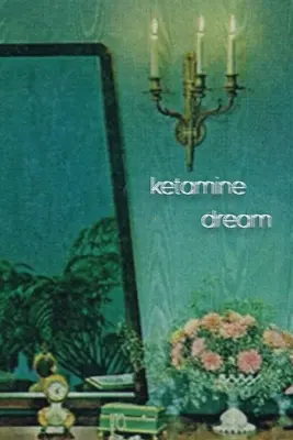 Ketamin-Traum - Ketamine Dream