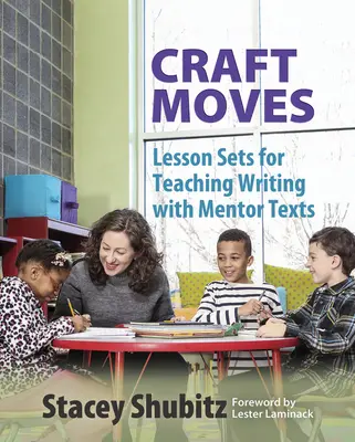 Craft Moves: Lektionssets für den Schreibunterricht mit Mentorentexten - Craft Moves: Lesson Sets for Teaching Writing with Mentor Texts