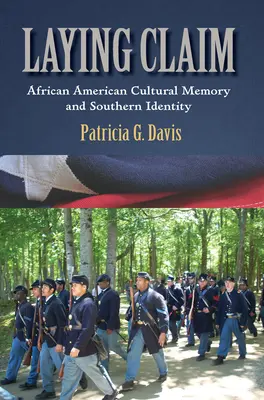Laying Claim: Das kulturelle Gedächtnis der Afroamerikaner und die Identität des Südens - Laying Claim: African American Cultural Memory and Southern Identity