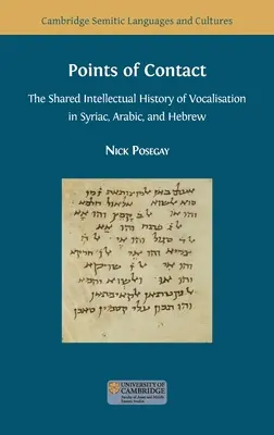 Berührungspunkte: Die gemeinsame intellektuelle Geschichte der Vokalisierung im Syrischen, Arabischen und Hebräischen - Points of Contact: The Shared Intellectual History of Vocalisation in Syriac, Arabic, and Hebrew