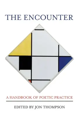 Die Begegnung: Ein Handbuch der poetischen Praxis - The Encounter: A Handbook of Poetic Practice