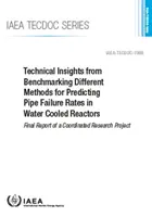 Technische Einsichten aus dem Benchmarking verschiedener Methoden zur Vorhersage von Rohrleitungsausfällen in wassergekühlten Reaktoren - Technical Insights from Benchmarking Different Methods for Predicting Pipe Failure Rates in Water Cooled Reactors