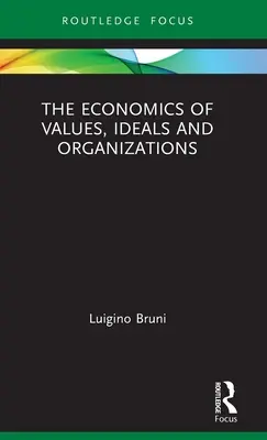 Die Ökonomie der Werte, Ideale und Organisationen - The Economics of Values, Ideals and Organizations