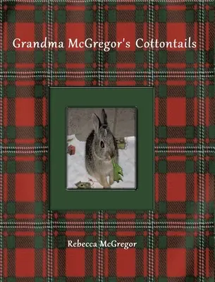 Großmutter McGregors Baumwollschwänzchen - Grandma McGregor's Cottontails