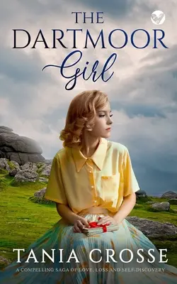 THE DARTMOOR GIRL - eine fesselnde Saga über Liebe, Verlust und Selbstentdeckung - THE DARTMOOR GIRL a compelling saga of love, loss and self-discovery