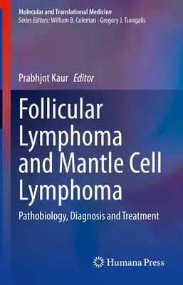 Follikuläres Lymphom und Mantelzell-Lymphom: Pathobiologie, Diagnose und Behandlung - Follicular Lymphoma and Mantle Cell Lymphoma: Pathobiology, Diagnosis and Treatment