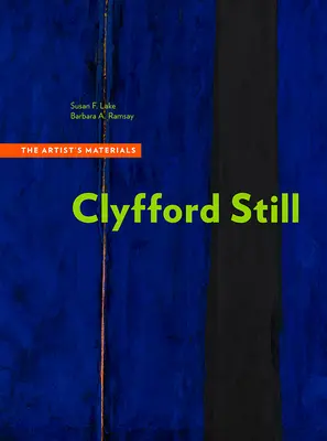 Clyfford Still: Die Materialien des Künstlers - Clyfford Still: The Artist's Materials