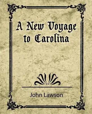 Eine neue Reise nach Carolina - A New Voyage to Carolina
