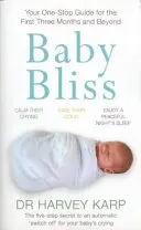 Baby Bliss - Ihr Leitfaden für die ersten drei Monate und darüber hinaus - Baby Bliss - Your One-stop Guide for the First Three Months and Beyond