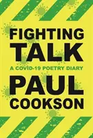 Fighting Talk - Ein COVID-19 Poesie-Tagebuch - Fighting Talk - A COVID-19 Poetry Diary