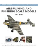 Airbrushing und Fertigstellung von Scale-Modellen - Airbrushing and Finishing Scale Models