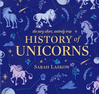 Die sehr kurze, ganz und gar wahre Geschichte der Einhörner - The Very Short, Entirely True History of Unicorns